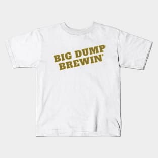 Big Dump Brewin' Kids T-Shirt